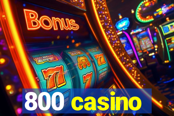 800 casino