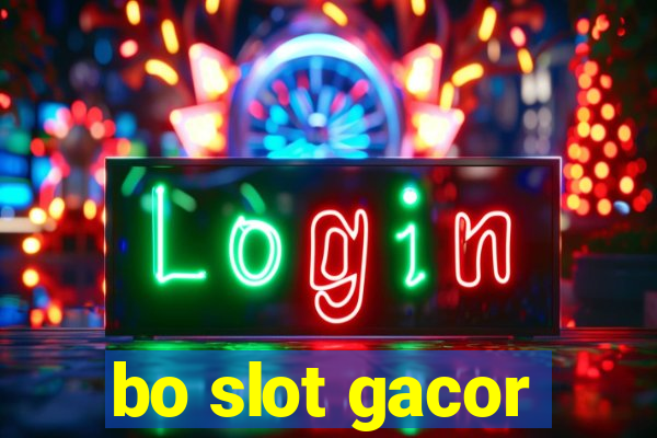 bo slot gacor