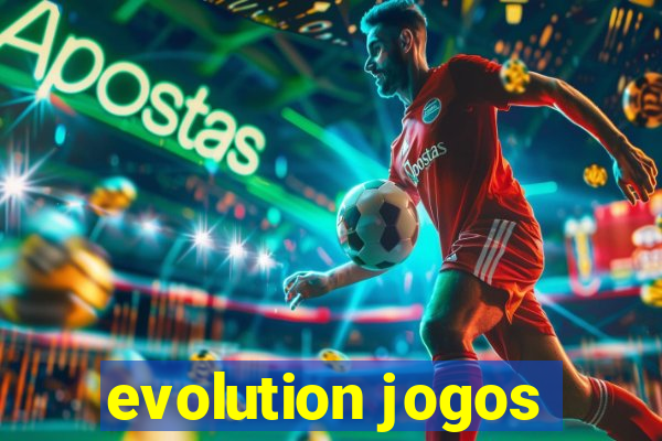 evolution jogos