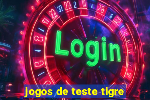 jogos de teste tigre