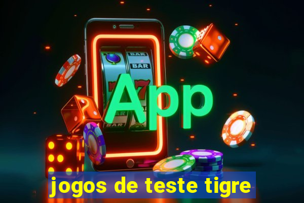 jogos de teste tigre