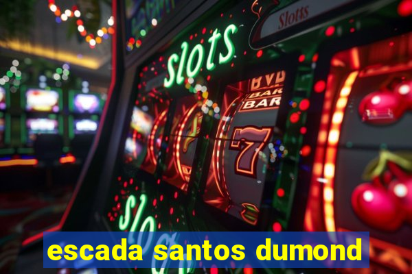 escada santos dumond