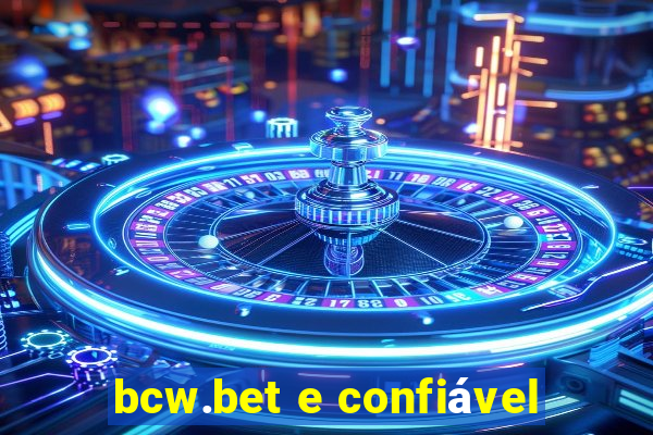 bcw.bet e confiável