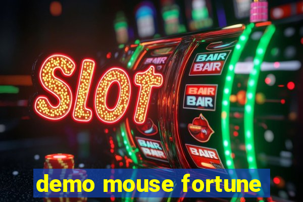 demo mouse fortune