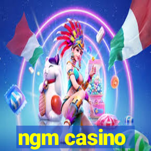 ngm casino