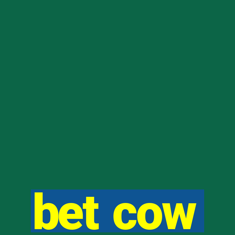 bet cow