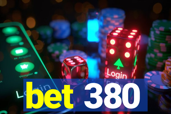 bet 380