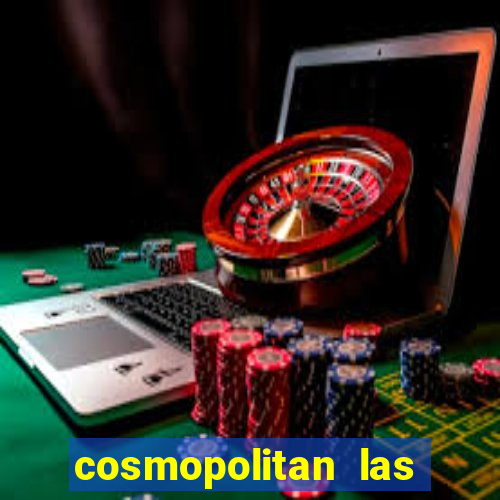 cosmopolitan las vegas hotel and casino