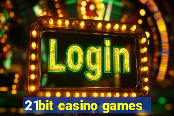 21bit casino games