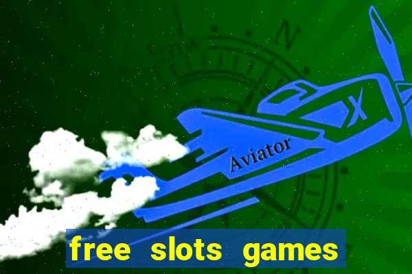 free slots games no downloads