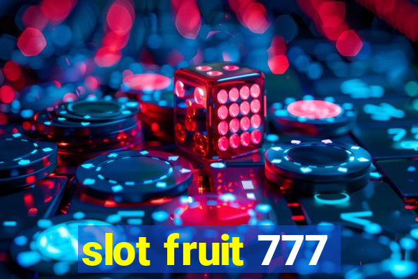 slot fruit 777