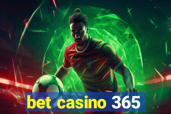 bet casino 365