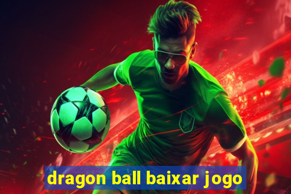 dragon ball baixar jogo