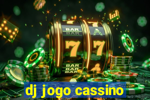 dj jogo cassino