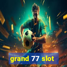 grand 77 slot