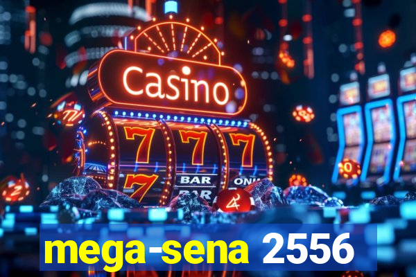 mega-sena 2556