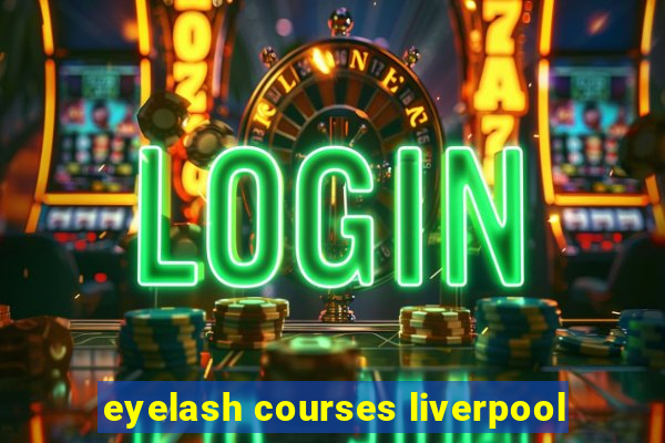 eyelash courses liverpool