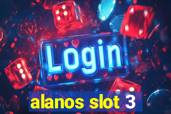 alanos slot 3