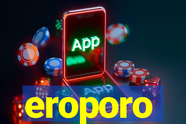 eroporo