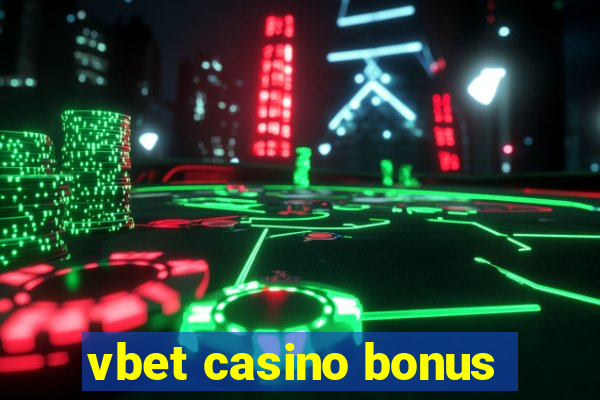 vbet casino bonus