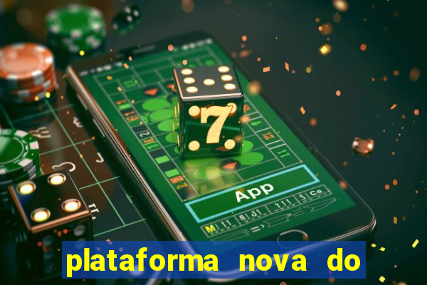 plataforma nova do jogo do tigre