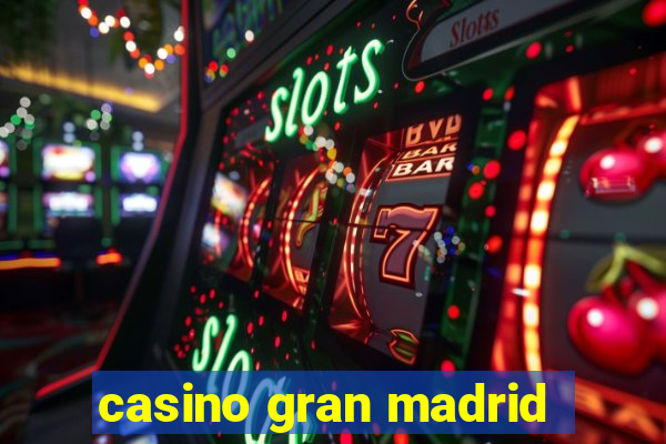 casino gran madrid