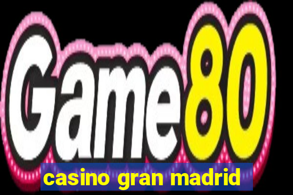 casino gran madrid