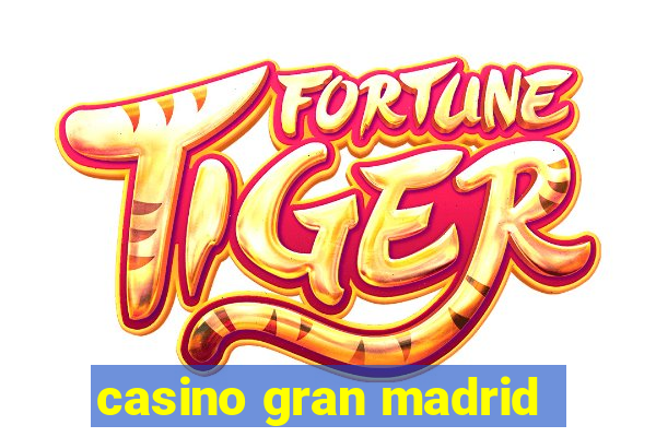 casino gran madrid