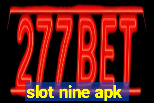 slot nine apk