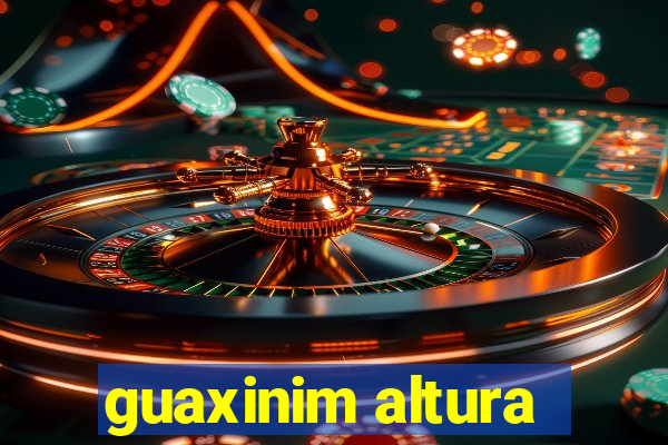 guaxinim altura