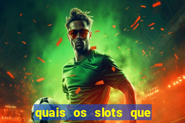 quais os slots que mais pagam