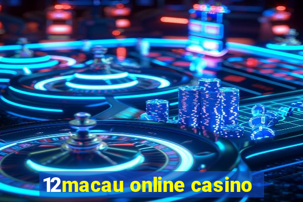 12macau online casino