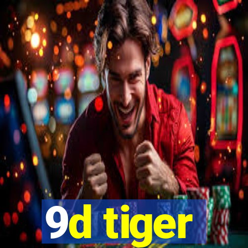 9d tiger