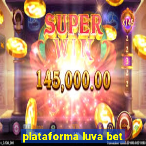 plataforma luva bet