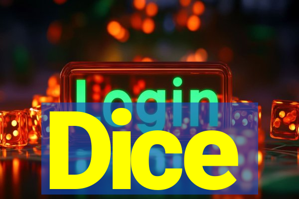 Dice