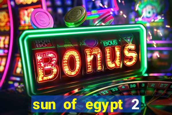 sun of egypt 2 slot demo