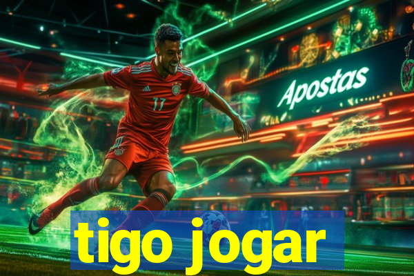 tigo jogar