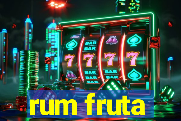 rum fruta