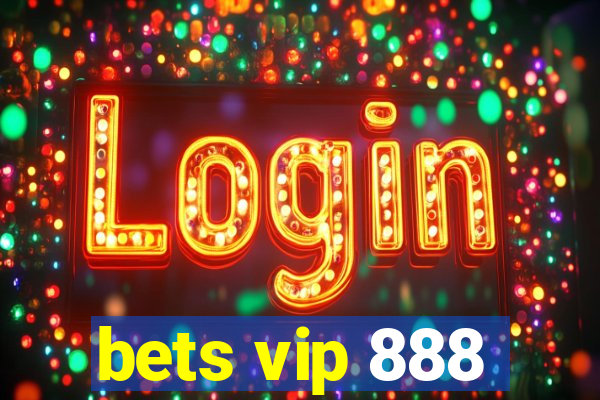 bets vip 888