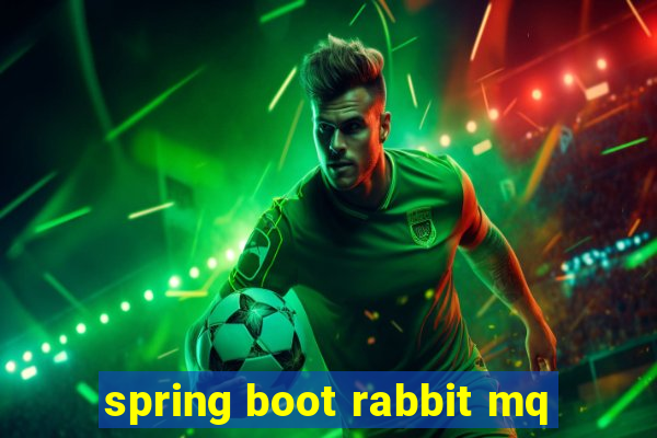 spring boot rabbit mq