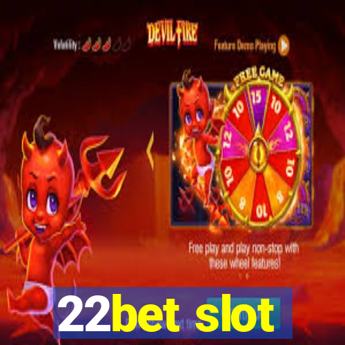 22bet slot