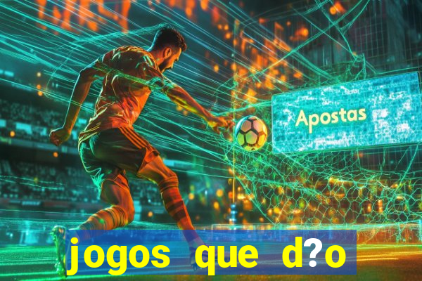 jogos que d?o dinheiro de verdade sem depositar