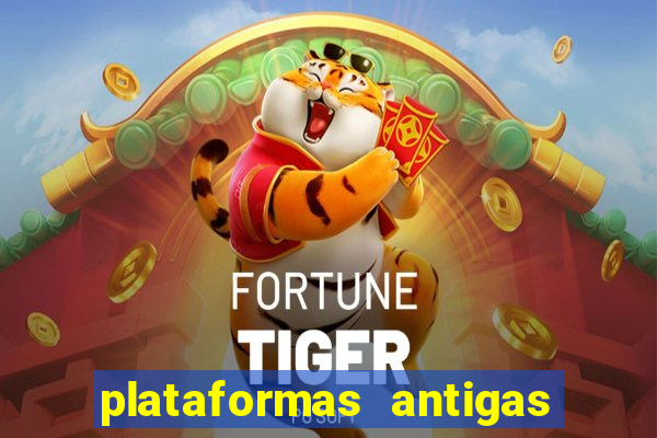 plataformas antigas de slots