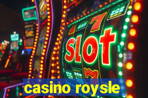 casino roysle