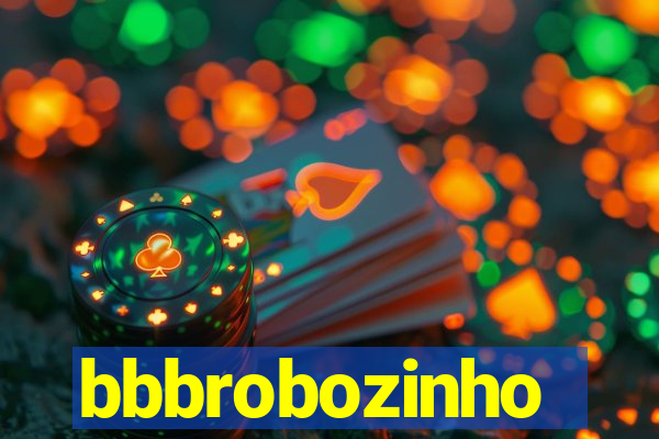 bbbrobozinho