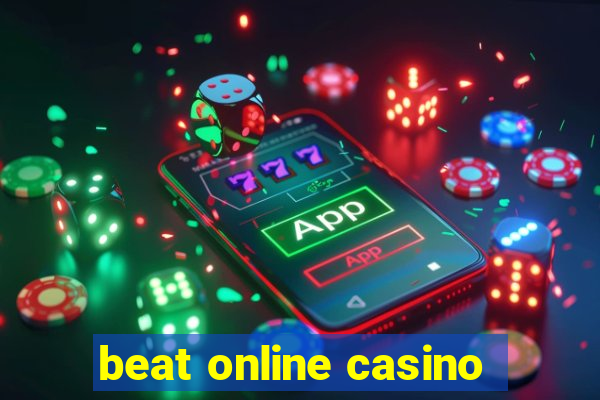 beat online casino