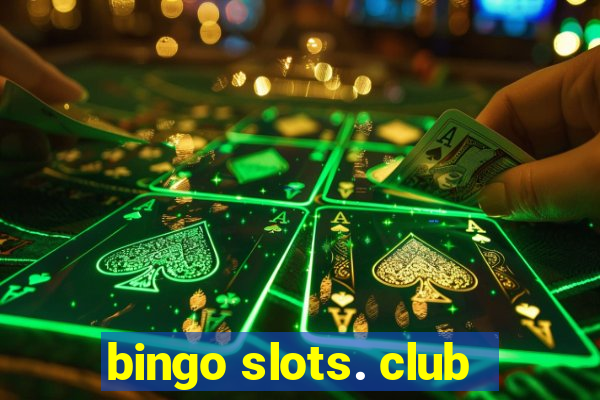 bingo slots. club