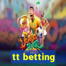 tt betting