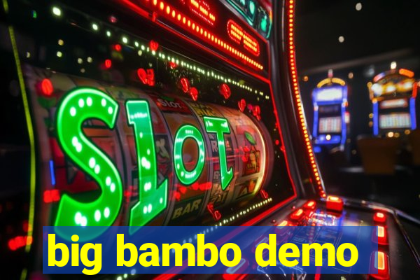 big bambo demo