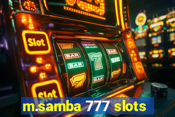 m.samba 777 slots